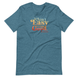 It Ain't Easy - Tee (deep teal)
